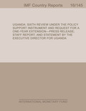 Uganda : Sixth Review Under the Policy Support Instrument and Request for a One-Year Extension-Press Release; Staff Report; and Statement by the Executive Director for Uganda