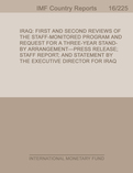 Iraq : First and Second Reviews of the Staff-Monitored Program and Request for a Three-year Stand-By Arrangement-Press Release; Staff Report; and Statement by the Executive Director for Iraq