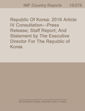 Republic of Korea : 2016 Article IV Consultation-Press Release; Staff Report; and Statement by the Executive Director for the Republic of Korea