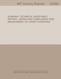 Romania : Technical Assistance Report- Improving Compliance Risk Management of Large Taxpayers