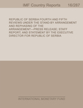 Republic of Serbia : Fourth and Fifth Reviews Under the Stand-By Arrangement and Rephasing of the Arrangement-Press Release; Staff Report; and Statement by the Executive Director for Republic of Serbia