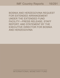 Bosnia and Herzegovina : Request for Extended Arrangement Under the Extended Fund Facility-Press Release; Staff Report; and Statement by the Executive Director for Bosnia and Herzegovina