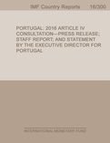 Portugal : 2016 Article IV Consultation-Press Release; Staff Report; and Statement by the Executive Director for Portugal