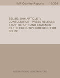 Belize : 2016 Article IV Consultation-Press Release; Staff Report; and Statement by the Excutive Director for Belize