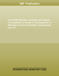 List of IMF Member Countries with Delays in Completion of Article IV Consultations or Mandatory Financial Stability Assessments over 18 Months