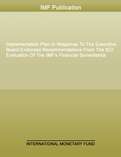 Implementation Plan In Response To The Executive Board-Endorsed Recommendations From The IEO Evaluation Of The IMF’s Financial Surveillance